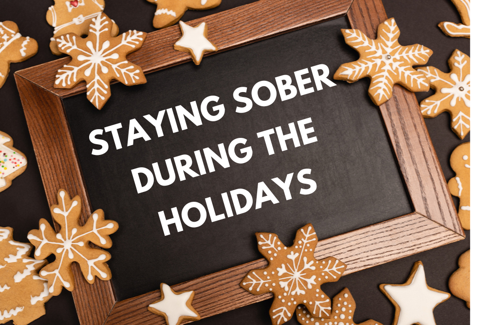 STAYING SOBER DURING THE HOLIDAYS
